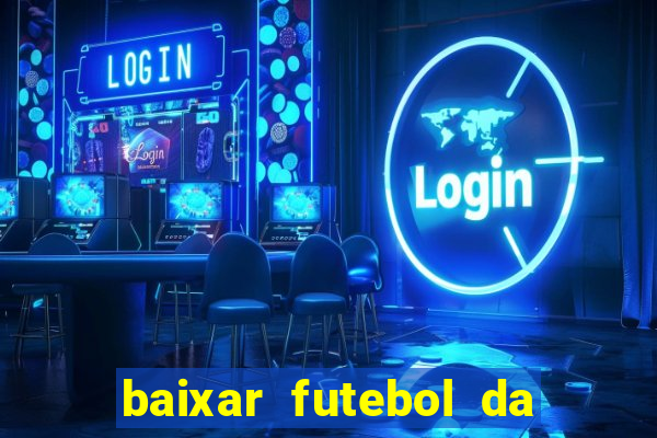 baixar futebol da hora 3.7 atualizado